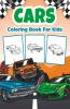 Cars Coloring Book For Kids Great Car Activity Book For Boys Girls And Kids. Perfect Car Gifts For Children And Toddlers