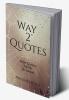 Way 2 Quotes : Short quotes for life
