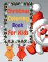 Christmas Coloring Book For Kids : Easy and Funny Coloring Book For Kids |Relaxing Children’s Christmas Gift or Present for Toddlers &amp; Kids.