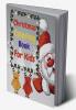 Christmas Coloring Book For Kids : Easy and Funny Coloring Book For Kids |Relaxing Children’s Christmas Gift or Present for Toddlers &amp; Kids.