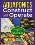 Aquaponics Construct and Operate Guide