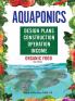 Aquaponics Design Plans Construction Operation and Income