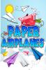 Paper Airplanes : Folding Paper Airplanes Creative Designs And Fun Tear-Out Projects Activity Book For Kids. The Best Guide To Fold Paper Airplanes From Beginners To Experts. Includes Instructions ...