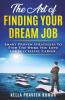 The Art Of Finding Your Dream Job: Smart Proven Strategies To Find The Work You Love For Successful Career