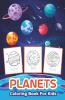 Planets Coloring Book For Kids: Great Planets Activity Book For Boys Girls And Kids. Perfect Planets Gifts For Children And Toddlers