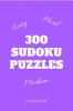 300 Sudoku Puzzles: Easy to Hard Sudoku Puzzle Book with Solutions | Sudoku Puzzles for Smart Kids | 300 Large Print Sudoku Puzzles for Adults