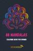 88 Mandalas Coloring Book For Women: A Coloring Book For Women Featuring 88 Beautiful Mandalas For Stress Relief And Relaxation
