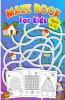 Maze Book For Kids Ages 8-12: Activity Book For Kids Ages 8-12 | Great Gift For Boys & Girls Ages 6-12 Workbook For Games Puzzles And ... For Games Puzzles And Problem-Solving