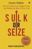 Sulk Or Seize : How To Seize Every Opportunity And Make The Best Of Your Life