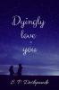 Dyingly love you : Dyingly love you