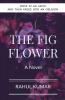 The Fig Flower: Once In An Aeon And Then Fades Into An Oblivion