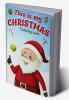 This Is My Christmas Coloring Book : An Christmas Coloring Book For Toddlers with 45 Beautiful Pages to Color with Santa and More (Fun Toddler & Kids Coloring Books)
