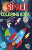 Space Coloring Book : Fantastic Outer Space Coloring With Planets Astronauts Space Ships Rockets (Children'S Coloring Books)