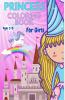 Princess Coloring Book For Girls: Adorable Coloring Pages With Cute Princess For Toddlers Preschoolers And Kindergarten Ages 4-8