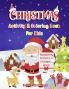 Christmas Activity &amp; Coloring Book For Kids : Amazing Christmas Activity & Coloring book for all the kids in the world | Cute Christmas Gift for Toddlers & Kids | A Perfect Holiday...