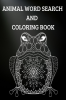 Animal Word Search and Coloring Book : Perfect Gift Idea | Stress Relieving Animal Designs for Adults Relaxation | Amazing Animal Coloring Book for Adult Relaxation