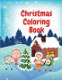 Christmas Coloring Book : Amazing Christmas Coloring Book for Kids | Fun Coloring With Santa ClausReindeer Animals Snowman And More | Festive Coloring Book for Children