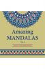 Amazing Mandalas: An Adult Coloring Book with Amazing and Relaxing Mandalas for Stress Relief and Relaxation (Vol. 1)