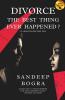 DIVORCE: The Best Thing Ever Happened ?