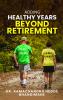 Adding Healthy Years Beyond Retirement