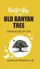Butterfly On The Old Banyan Tree: Chronicles Of Life