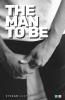 The Man To Be
