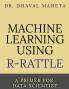 Machine Learning Using R-Rattle