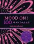 Mood On ! 100 Mandalas Coloring Book : Stress Relief Full Single Page Designs For Adults And Teens Relaxation | Motivational Quotes | 8.5X11 Inches