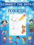 Connect the Dots for Kids : Ages 4-8 Dot To Dot Puzzles With Colorable Pages for Toddlers. Challenging and Fun Activity Book for Boys &amp; Girls