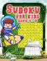 Sudoku for kids ages 4 - 8 : The Super Sudoku Book For Smart Kids