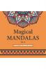 Magical Mandalas: An Adult Coloring Book with Magical and Relaxing Mandalas for Stress Relief and Relaxation. (Vol. 2)
