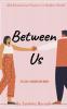 Between Us : Of Love Longing and More