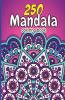 250 Mandala Coloring Book : Mandala Coloring Book With Different Themes: Alien Ancient Civilization Animal Art Deco Decorative Indian Love EgyptianSkull Spiritual Steampunk And Tribal Man...