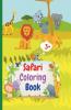 Safari Coloring Book: Amazing Safari Coloring Book With Simple Wild Animals From Africa For Kids 3+ | African Savannah Exploration Coloring Book | Let’S Color GiraffesLionsHipposElephantsZebra...