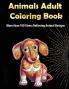 Animals Adult Coloring Book: More than 100 Stress Relieving Animal Design- An Awesome Coloring Book for Adults