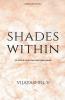 Shades Within: To Touch Your Thought Dimensions