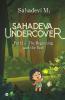 Sahadeva Undercover : Part 1 – The Beginning And The End