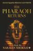 The Pharaoh Returns (B/W) : Ancient Egyptian Mysteries And Afterlife