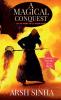 A MAGICAL CONQUEST: BY AN ARMY OF TWELVE YEAR OLDS