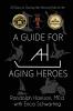 A Guide for Aging Heroes