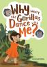 Why Won't the Gorillas Dance with Me?