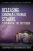 Releasing Cranial/Dural Strains Eliminating the Mystique
