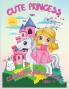 Cute Princess: Amazing Coloring Book for Kids Ages 4+ My Frist Book of Princesses Kids Coloring Book Gift