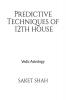 Predictive Techniques of 12th house: Vedic Astrology