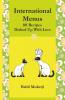 International Menus: 101 Recipes Dished Up With Love
