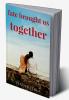 fate brought us together