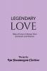 Legendary Love : Tales of Love in Verses from Literature and History