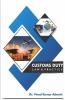 Customs Duty: Law And Practice : Law And Practice