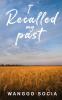 I Recalled My Past