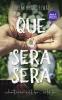 Que Sera Sera: Whatever Will Be... Will Be